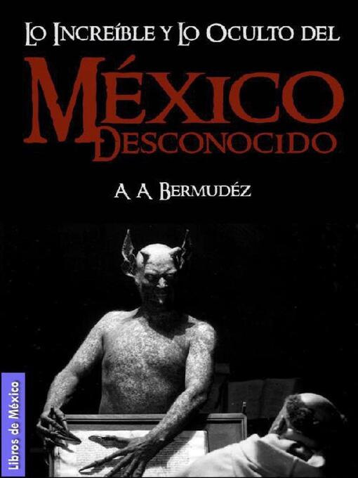 Title details for México desconocido by A. A. Bermúdez - Available